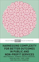 Harnessing Complexity for Better Outcomes in Public and Non-profit Services hind ja info | Ühiskonnateemalised raamatud | kaup24.ee