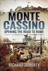 Monte Cassino: Opening the Road to Rome цена и информация | Исторические книги | kaup24.ee