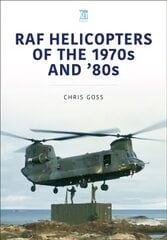 RAF Helicopters of the 70s and 80s hind ja info | Ühiskonnateemalised raamatud | kaup24.ee