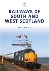 Railways of South and West Scotland hind ja info | Reisiraamatud, reisijuhid | kaup24.ee