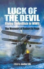 Luck of the Devil: Flying Swordfish in WWII hind ja info | Ajalooraamatud | kaup24.ee