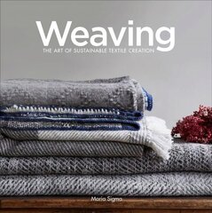 Weaving: The Art of Sustainable Textile Creation: The Art of Sustainable Textile Creation цена и информация | Книги о питании и здоровом образе жизни | kaup24.ee