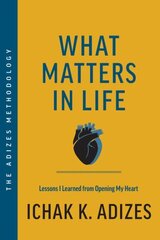 What Matters in Life: Lessons I Learned from Opening My Heart hind ja info | Eneseabiraamatud | kaup24.ee