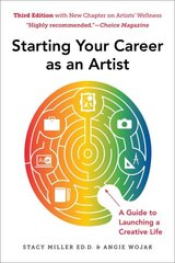 Starting Your Career as an Artist: A Guide to Launching a Creative Life 3rd Edition hind ja info | Kunstiraamatud | kaup24.ee