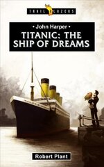 Titanic: The Ship of Dreams Revised edition цена и информация | Книги для подростков и молодежи | kaup24.ee