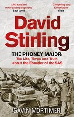 David Stirling: The Phoney Major: The Life, Times and Truth about the Founder of the SAS hind ja info | Ajalooraamatud | kaup24.ee