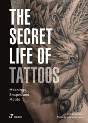 Secret Life of Tattoos: Meanings, Shapes and Motifs hind ja info | Kunstiraamatud | kaup24.ee