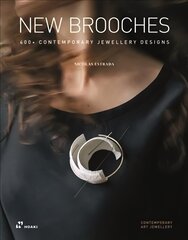 New Brooches: 400plus Contemporary Jewellery Designs hind ja info | Tervislik eluviis ja toitumine | kaup24.ee