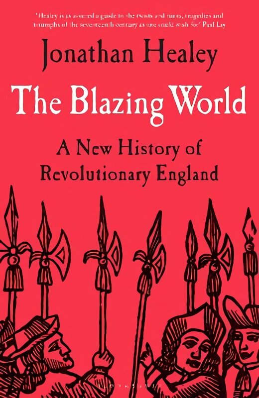 Blazing World: A New History of Revolutionary England цена и информация | Ajalooraamatud | kaup24.ee