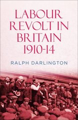 Labour Revolt in Britain 1910-14 цена и информация | Исторические книги | kaup24.ee