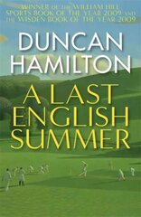 Last English Summer: by the author of 'The Great Romantic: cricket and the Golden Age of Neville Cardus' hind ja info | Tervislik eluviis ja toitumine | kaup24.ee