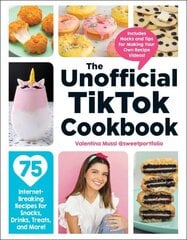 Unofficial TikTok Cookbook: 75 Internet-Breaking Recipes for Snacks, Drinks, Treats, and More! hind ja info | Retseptiraamatud | kaup24.ee