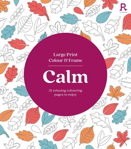 Large Print Colour & Frame - Calm (Colouring Book for Adults) hind ja info | Tervislik eluviis ja toitumine | kaup24.ee