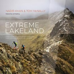 Extreme Lakeland: A photographic journey through Lake District adventure sports hind ja info | Fotograafia raamatud | kaup24.ee