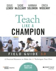 Teach Like a Champion Field Guide 3.0: A Practical Resource to Make The 63 Techniques Your Own цена и информация | Книги по социальным наукам | kaup24.ee