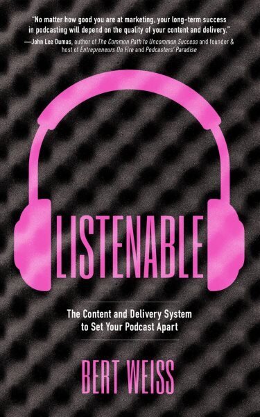 Listenable: The Content and Delivery System to Set Your Podcast Apart hind ja info | Kunstiraamatud | kaup24.ee