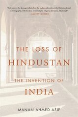 Loss of Hindustan: The Invention of India hind ja info | Ajalooraamatud | kaup24.ee