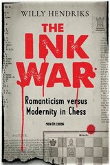 Ink War: Romanticism versus Modernity in Chess цена и информация | Книги о питании и здоровом образе жизни | kaup24.ee