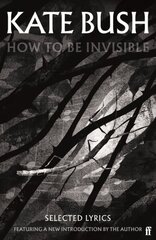 How To Be Invisible: Featuring a new introduction by Kate Bush Main цена и информация | Книги об искусстве | kaup24.ee