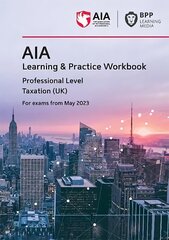 AIA - 6 Taxation (UK): Learning and Practice Workbook цена и информация | Книги по экономике | kaup24.ee