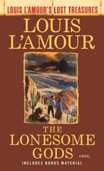 Lonesome Gods (Louis L'Amour's Lost Treasures): A Novel цена и информация | Фантастика, фэнтези | kaup24.ee