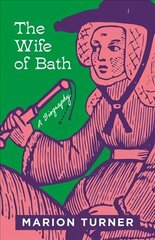 Wife of Bath: A Biography hind ja info | Ühiskonnateemalised raamatud | kaup24.ee