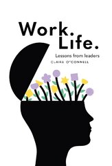 Work. Life.: Lessons from leaders цена и информация | Самоучители | kaup24.ee