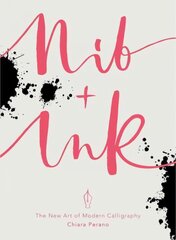 Nib plus Ink: The New Art of Modern Calligraphy цена и информация | Книги о питании и здоровом образе жизни | kaup24.ee