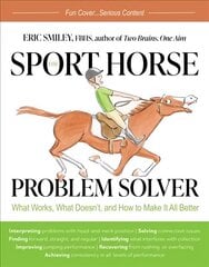 Sport Horse Problem Solver: What Works, What Doesn't, and How to Make It All Better цена и информация | Книги о питании и здоровом образе жизни | kaup24.ee