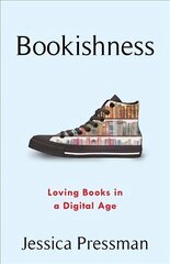 Bookishness: Loving Books in a Digital Age hind ja info | Ajalooraamatud | kaup24.ee