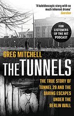 Tunnels: The True Story of Tunnel 29 and the Daring Escapes Under the Berlin Wall цена и информация | Биографии, автобиогафии, мемуары | kaup24.ee