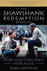 Shawshank Redemption Revealed: How One Story Keeps Hope Alive hind ja info | Kunstiraamatud | kaup24.ee