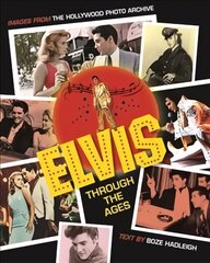 Elvis Through the Ages: Images from the Hollywood Photo Archive hind ja info | Kunstiraamatud | kaup24.ee