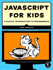 Javascript For Kids: A Playful Introduction to Programming hind ja info | Majandusalased raamatud | kaup24.ee