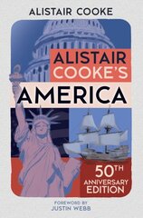 Alistair Cooke's America: 50th Anniversary Edition цена и информация | Исторические книги | kaup24.ee