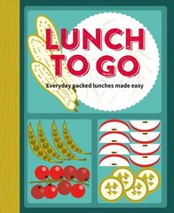 Lunch to Go: Everyday Packed Lunches Made Easy цена и информация | Книги рецептов | kaup24.ee