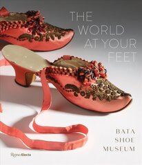 World at Your Feet: Bata Shoe Museum hind ja info | Kunstiraamatud | kaup24.ee