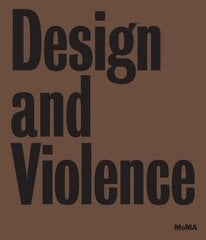 Design and Violence цена и информация | Книги об искусстве | kaup24.ee