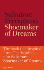 Shoemaker of Dreams: The Autobiography of Salvatore Ferragamo цена и информация | Биографии, автобиогафии, мемуары | kaup24.ee