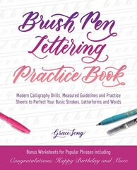 Brush Pen Lettering Practice Book: Modern Calligraphy Drills, Measured Guidelines and Practice Sheets to Perfect Your Basic Strokes, Letterforms and Words hind ja info | Tervislik eluviis ja toitumine | kaup24.ee