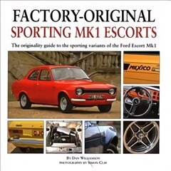 Factory-Original Sporting Mk1 Escorts: The Originality Guide to Sporting Ford Escorts Mk1 & Mk2 цена и информация | Путеводители, путешествия | kaup24.ee