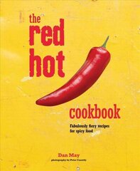 Red Hot Cookbook: Fabulously Fiery Recipes for Spicy Food hind ja info | Retseptiraamatud  | kaup24.ee