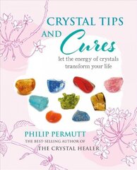 Crystal Tips and Cures: Let the Energy of Crystals Transform Your Life цена и информация | Самоучители | kaup24.ee