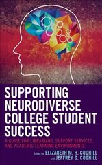 Supporting Neurodiverse College Student Success: A Guide for Librarians, Student Support Services, and Academic Learning Environments hind ja info | Ühiskonnateemalised raamatud | kaup24.ee