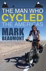 Man Who Cycled the Americas цена и информация | Биографии, автобиогафии, мемуары | kaup24.ee