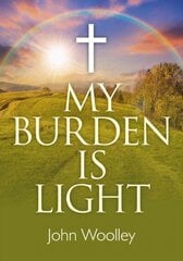 My Burden is Light - Companion to I Am With You цена и информация | Духовная литература | kaup24.ee