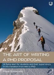 Art of Writing a PhD Proposal: A Flying Start for Students and Their Supervisors in the Transition from MA to PhD цена и информация | Книги по социальным наукам | kaup24.ee