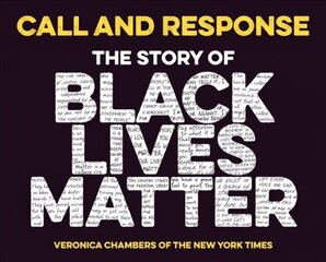 Call and Response: The Story of Black Lives Matter hind ja info | Noortekirjandus | kaup24.ee