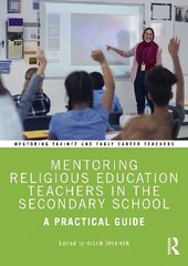 Mentoring Religious Education Teachers in the Secondary School: A Practical Guide hind ja info | Ühiskonnateemalised raamatud | kaup24.ee