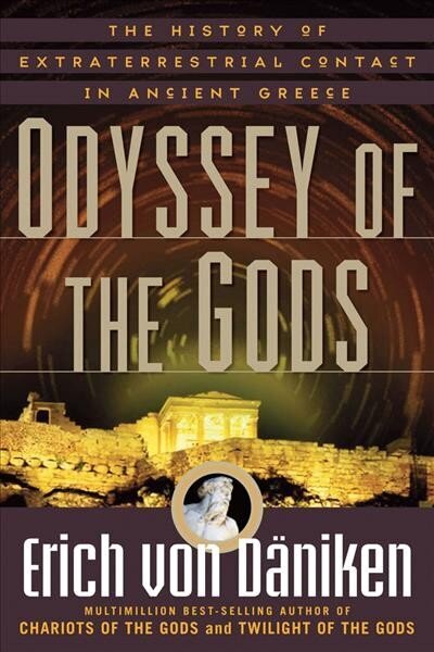 Odyssey of the Gods: The History of Extraterrestrial Contact in Ancient Greece hind ja info | Ühiskonnateemalised raamatud | kaup24.ee